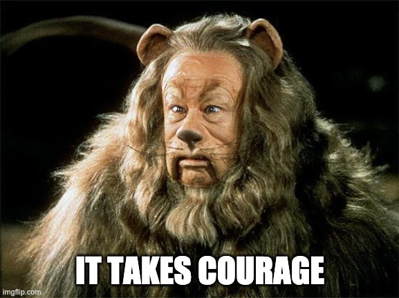 Cowardly Lion - It Takes Courage